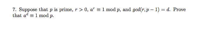 7. Suppose that p is prime, r > 0, a