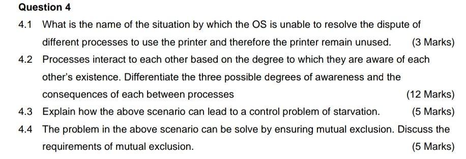 Question 4 4.1 What is the name of the situation by which the OS is unable to resolve the dispute of