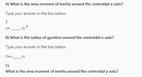A) What is the area moment of inertia around the centroidal x-axis? Type your answer in the box below. 