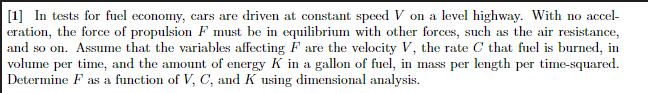 [1] In tests for fuel economy, cars are driven at constant speed V on a level highway. With no accel-