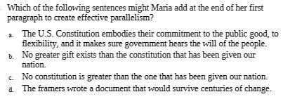 Which of the following sentences might Maria add at the end of her first paragraph to create effective
