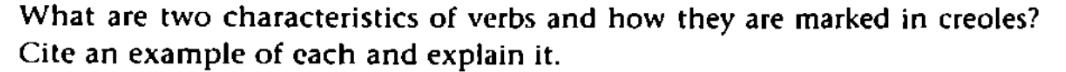 What are two characteristics of verbs and how they are marked in creoles? Cite an example of each and explain