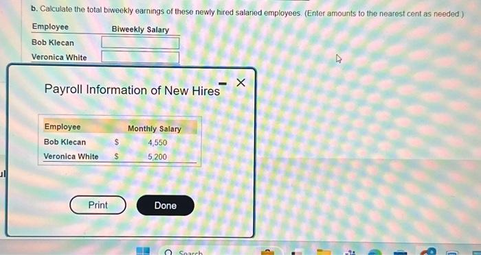 J b. Calculate the total biweekly earnings of these newly hired salaried employees. (Enter amounts to the