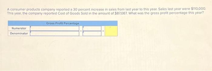 A consumer products company reported a 30 percent increase in sales from last year to this year. Sales last