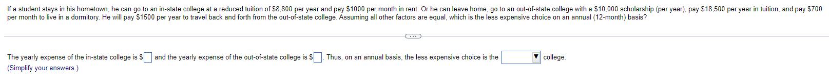 If a student stays in his hometown, he can go to an in-state college at a reduced tuition of $8,800 per year