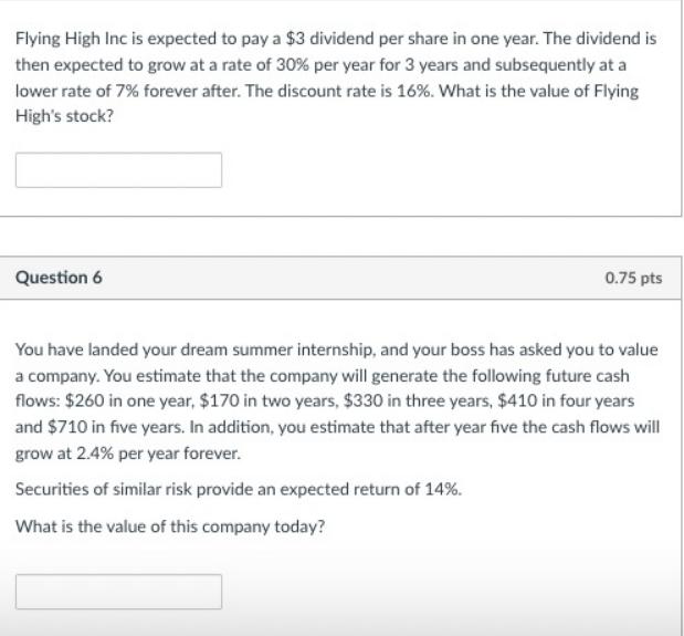 Flying High Inc is expected to pay a $3 dividend per share in one year. The dividend is then expected to grow