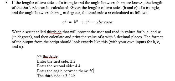 3. If the lengths of two sides of a triangle and the angle between them are known, the length of the third