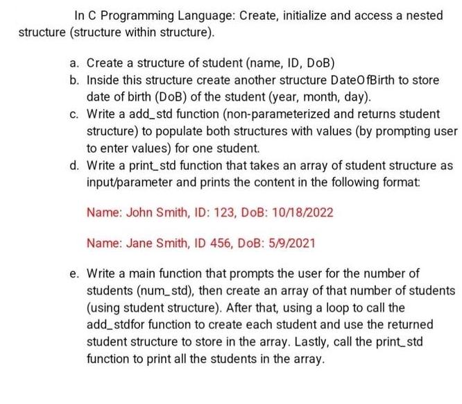 In C Programming Language: Create, initialize and access a nested structure (structure within structure). a.