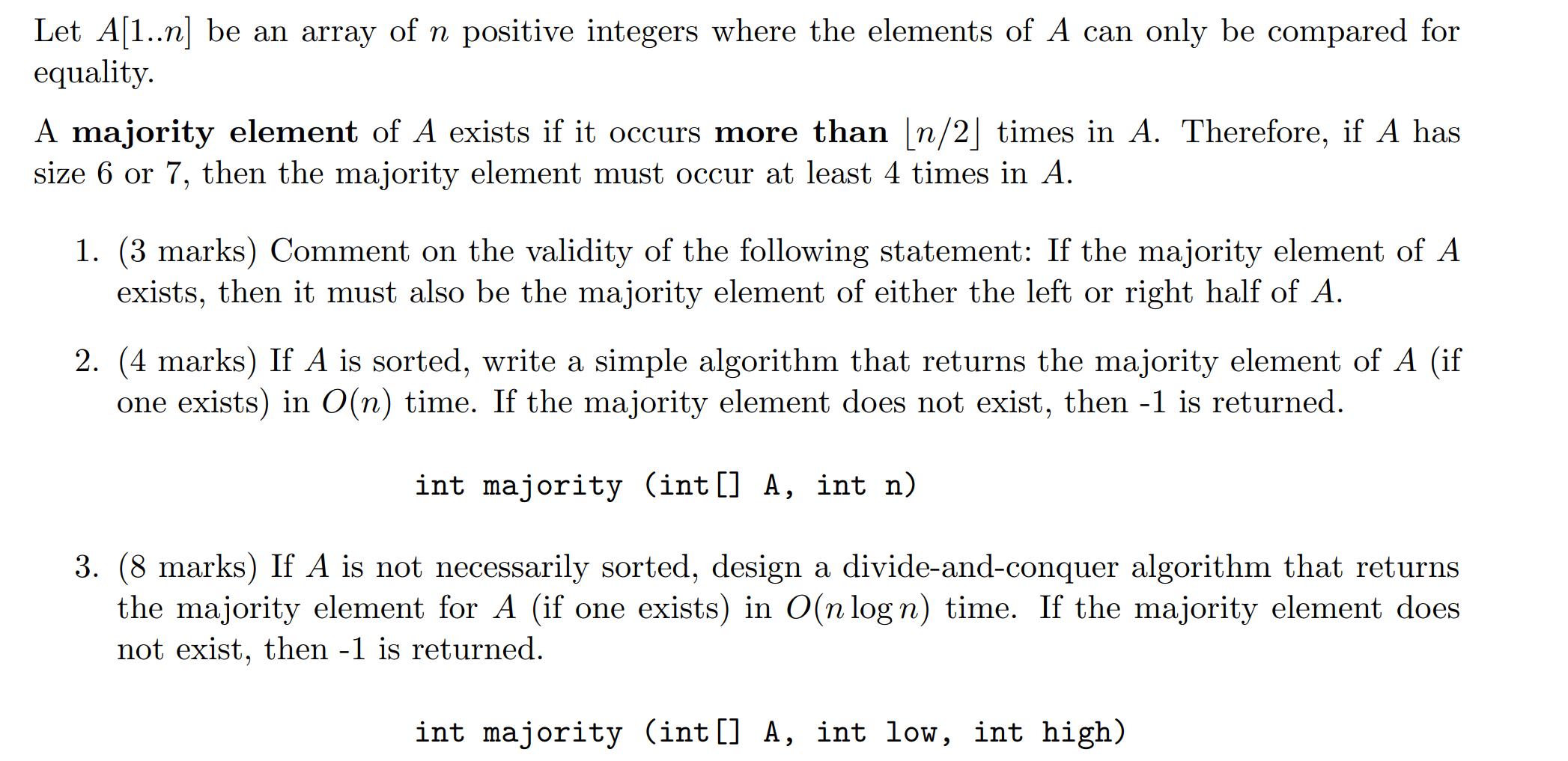 Let A[1..n] be an array of n positive integers where the elements of A can only be compared for equality. A