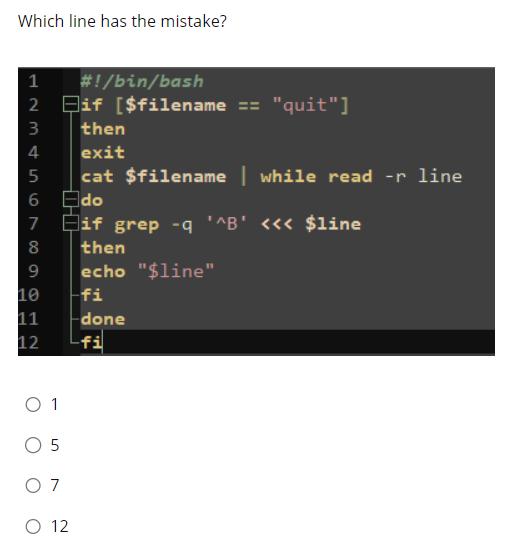 Which line has the mistake? #!/bin/bash 2 if [$filename == 
