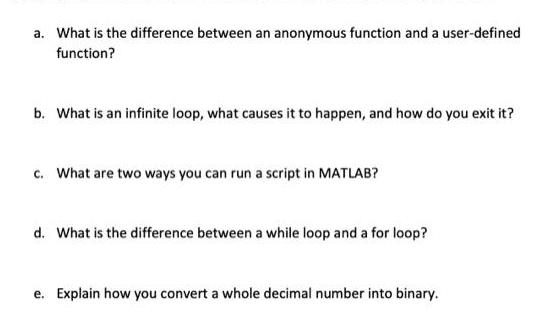 a. What is the difference between an anonymous function and a user-defined function? b. What is an infinite