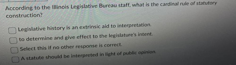 According to the Illinois Legislative Bureau staff, what is the cardinal rule of statutory construction?