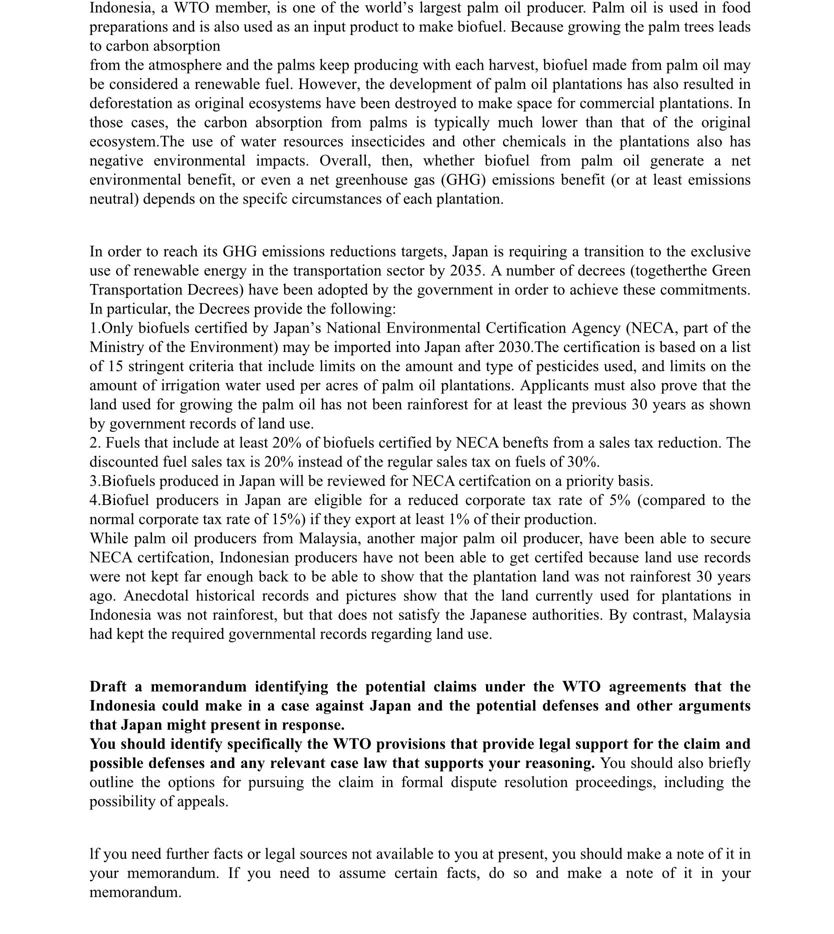 Indonesia, a WTO member, is one of the world's largest palm oil producer. Palm oil is used in food