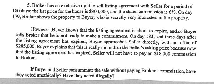 5. Broker has an exclusive right to sell listing agreement with Seller for a period of 180 days; the list