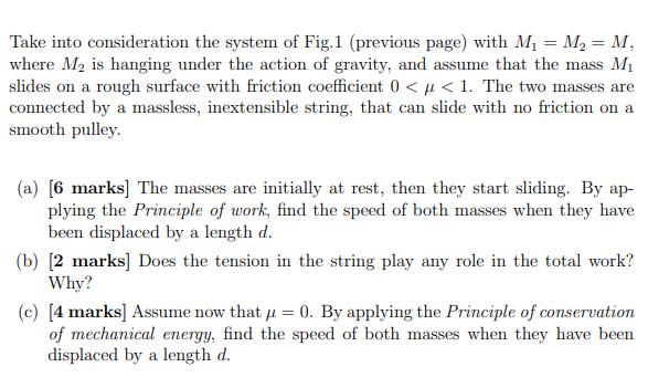 Take into consideration the system of Fig.1 (previous page) with M = M = M, where M is hanging under the