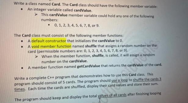Write a class named Card. The Card class should have the following member variable:  An integer variable