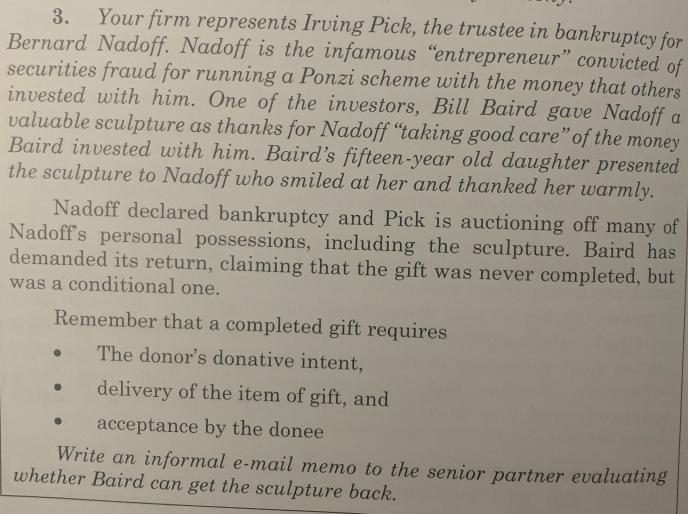 3. Your firm represents Irving Pick, the trustee in bankruptcy for Bernard Nadoff. Nadoff is the infamous