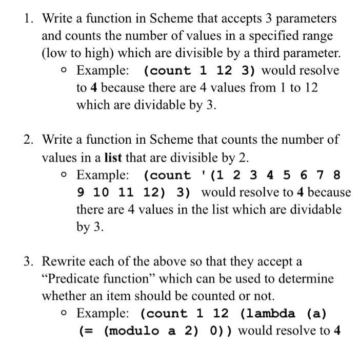 1. Write a function in Scheme that accepts 3 parameters and counts the number of values in a specified range