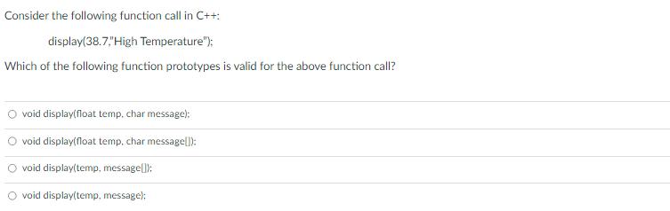 Consider the following function call in C++: display(38.7,
