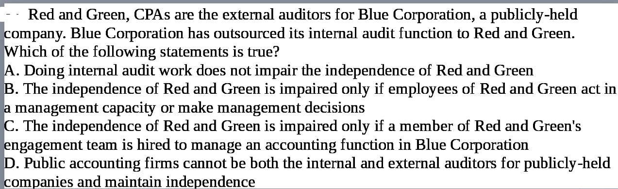 Red and Green, CPAs are the external auditors for Blue Corporation, a publicly-held company. Blue Corporation