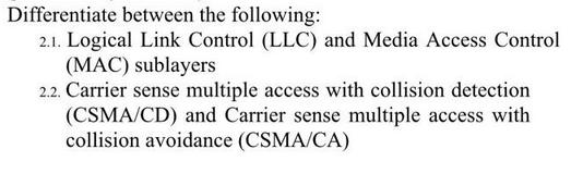 Differentiate between the following: 2.1. Logical Link Control (LLC) and Media Access Control (MAC) sublayers