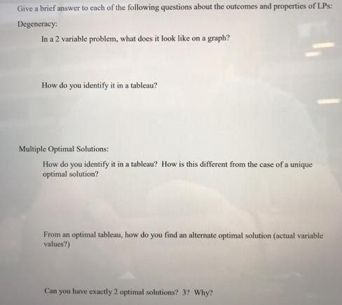 Give a brief answer to each of the following questions about the outcomes and properties of LPs: Degeneracy: