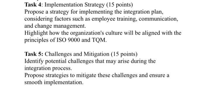 Task 4: Implementation Strategy (15 points) Propose a strategy for implementing the integration plan,