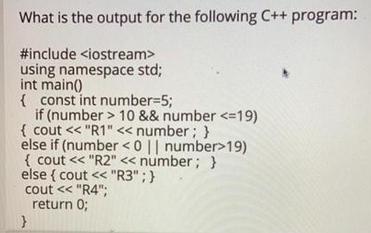 What is the output for the following C++ program: #include using namespace std; int main() { const int