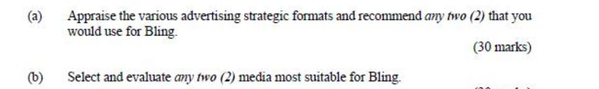 Appraise the various advertising strategic formats and recommend any two (2) that you would use for Bling.