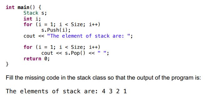 int main() { } Stack s; int i; for (i = 1; i < Size; i++) s. Push(i); cout < < 