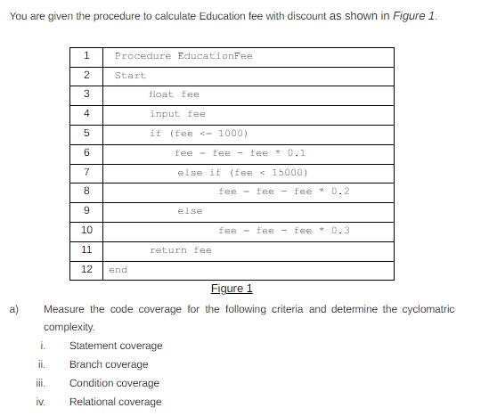 You are given the procedure to calculate Education fee with discount as shown in Figure 1. a) UW NH i. II.