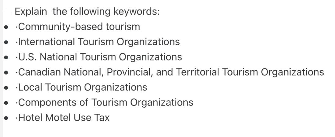 Explain the following keywords:  Community-based tourism  International Tourism Organizations U.S. National