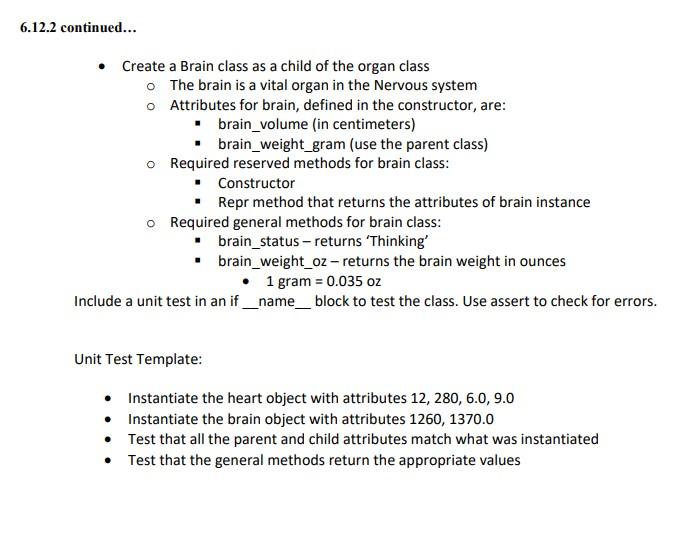 6.12.2 continued...  Create a Brain class as a child of the organ class o The brain is a vital organ in the