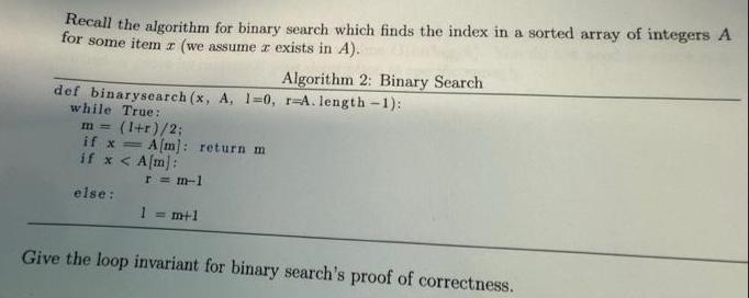 Recall the algorithm for binary search which finds the index in a sorted array of integers A for some item z
