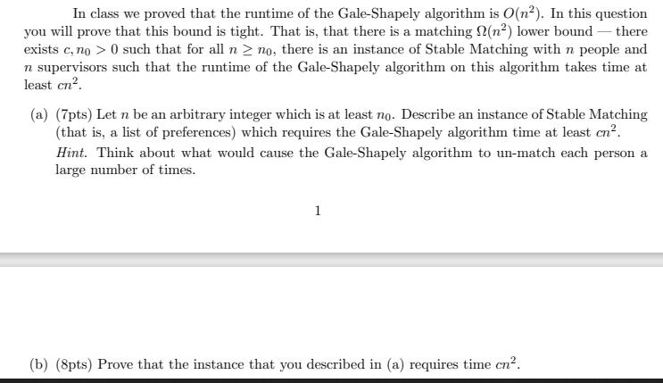 In class we proved that the runtime of the Gale-Shapely algorithm is O(n). In this question you will prove