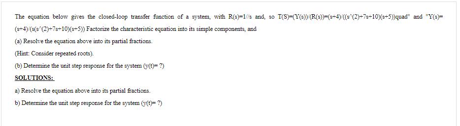 The equation below gives the closed-loop transfer function of a system, with R(s)-1//s and, so I(S)-(Y(s))