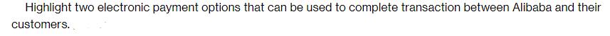 Highlight two electronic payment options that can be used to complete transaction between Alibaba and their