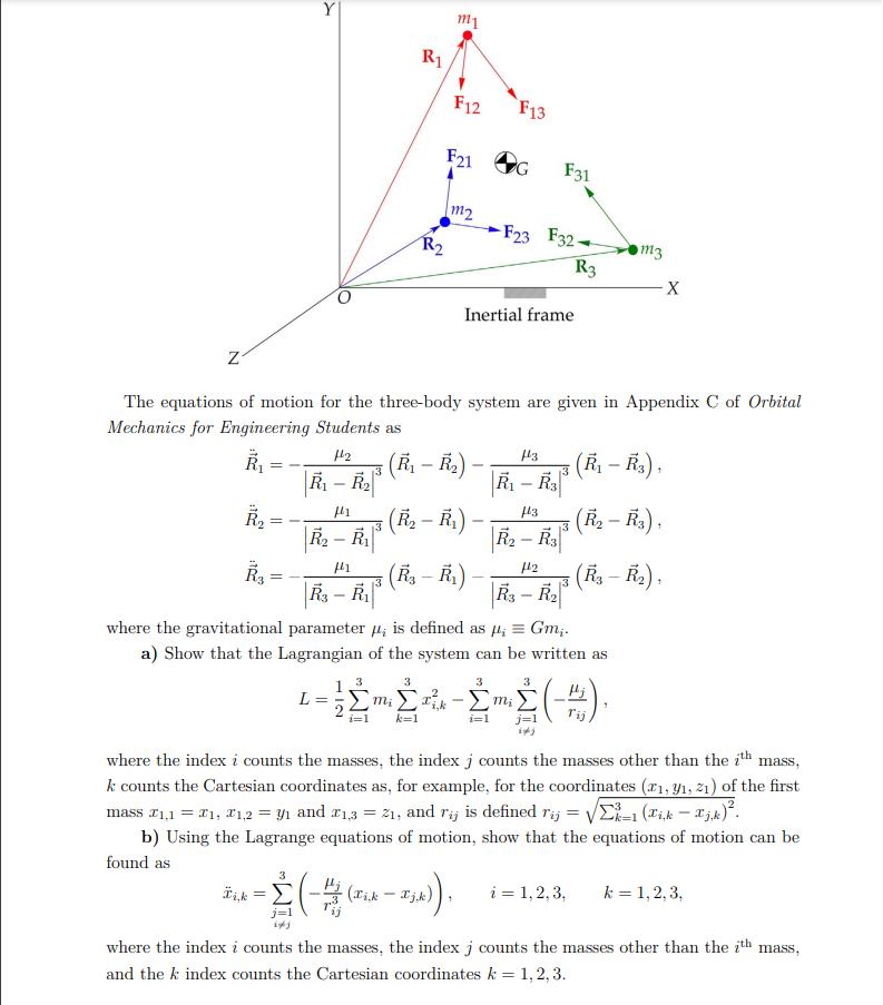 Z R R3 = Y - 142 R - R 1 R - R R 441 R3-R R2 m1 F12 F21 m2 k=1 The equations of motion for the three-body