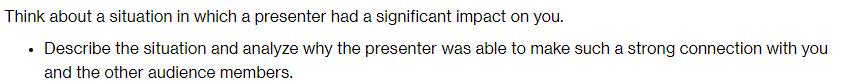 Think about a situation in which a presenter had a significant impact on you.  Describe the situation and