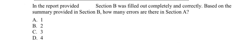 In the report provided Section B was filled out completely and correctly. Based on the summary provided in