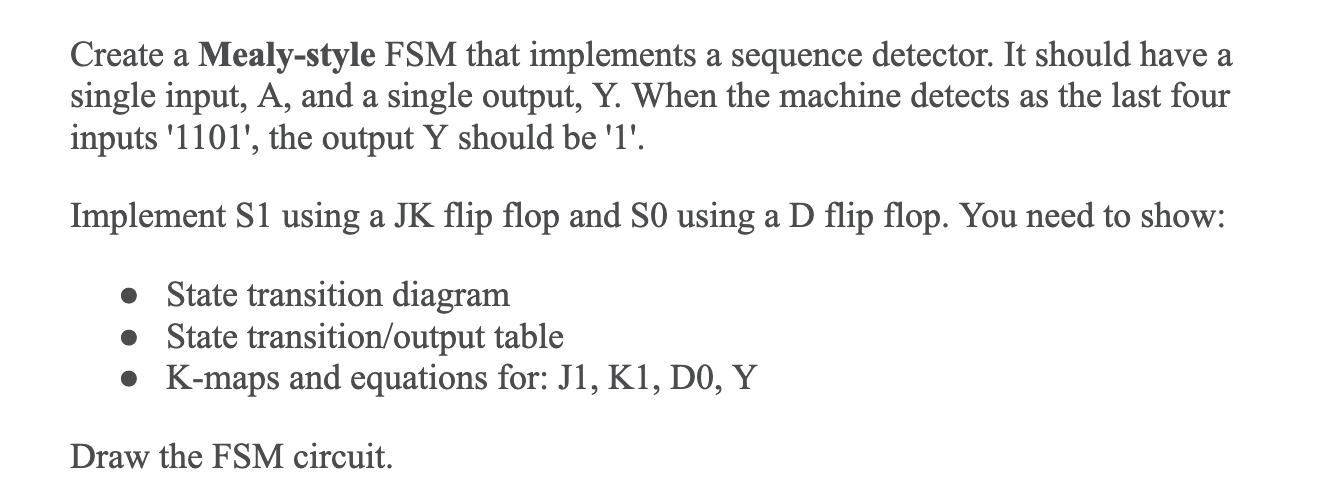 Create a Mealy-style FSM that implements a sequence detector. It should have a single input, A, and a single