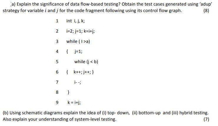 (a) Explain the significance of data flow-based testing? Obtain the test cases generated using 'adup'