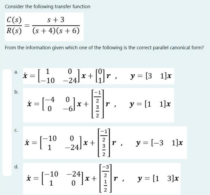 Consider the following transfer function C(s) R(s) a. From the information given which one of the following