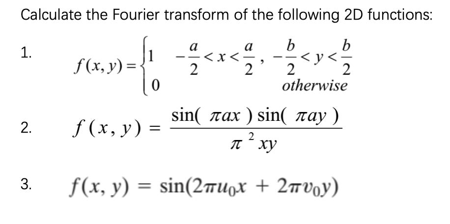 Calculate the Fourier transform of the following 2D functions: a a b b -2