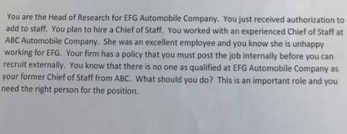 You are the Head of Research for EFG Automobile Company. You just received authorization to add to staff. You