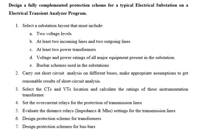 Design a fully complemented protection scheme for a typical Electrical Substation on a Electrical Transient