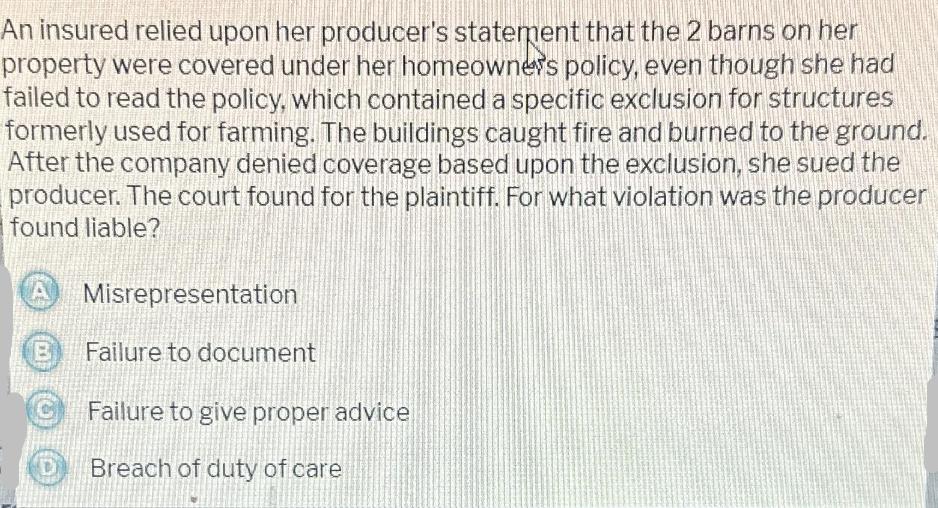 An insured relied upon her producer's statement that the 2 barns on her property were covered under her