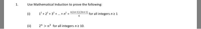 1. Use Mathematical Induction to prove the following: (0) 1 +2+3+ +  n(n+1)(2n+1) *** (ii) 2