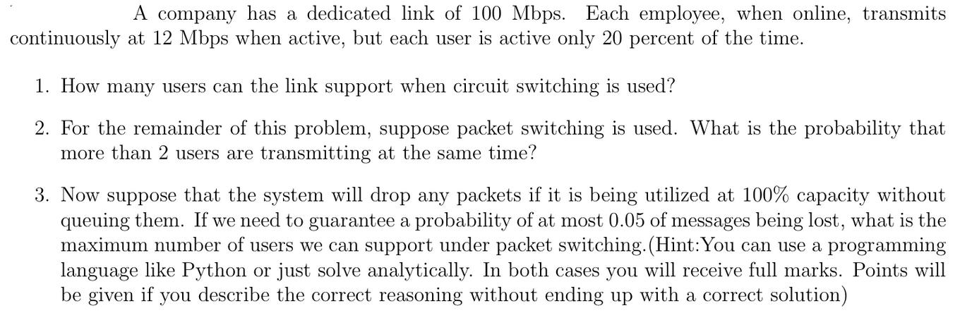 A company has a dedicated link of 100 Mbps. Each employee, when online, transmits continuously at 12 Mbps