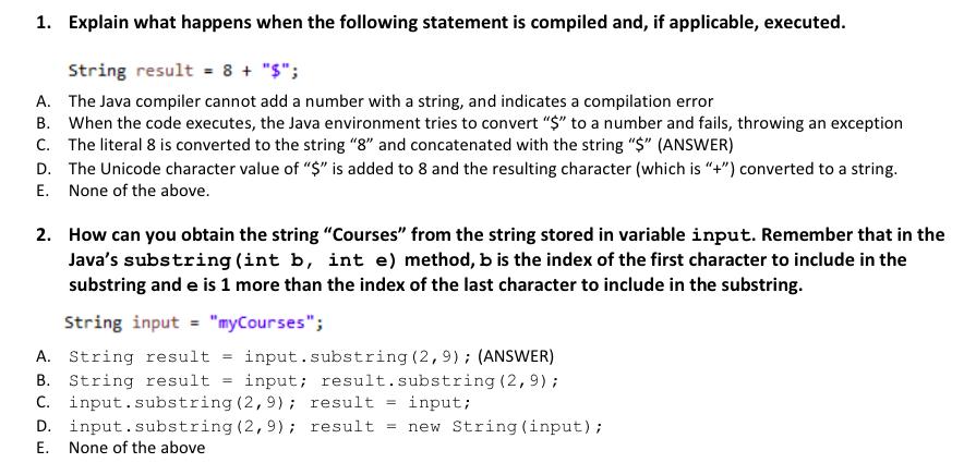 1. Explain what happens when the following statement is compiled and, if applicable, executed. String result
